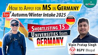 How to Apply for MS in Germany for AutumnWinter 2025  Shortlisting 15 Universities from Germany [upl. by Hayifas106]