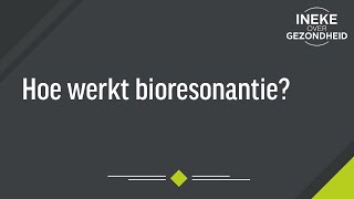 Hoe werkt bioresonantie [upl. by Aseyt]