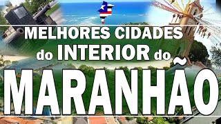 TOP 10 cidades do interior do MARANHÃO para morar [upl. by Uranie169]