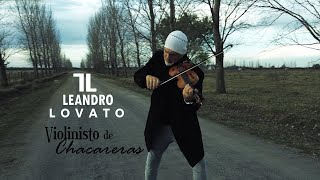 Violinisto de Chacareras  Leandro Lovato  Video Oficial [upl. by Prescott995]