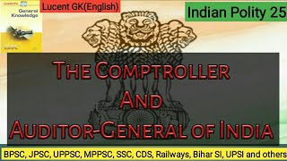 The Comptroller amp Auditor General of India  Indian Polity  Lucent GK [upl. by Gujral412]