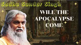 Sadhu Sundar Singh II Will the apocalypse come [upl. by Dloraj218]