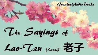 The Sayings of LaoTzu 老子 Laozi  FULL AudioBook  Greatest🌟AudioBooks [upl. by Anairol]