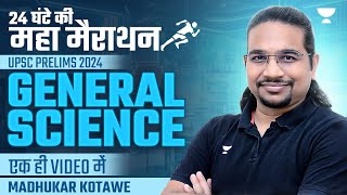 Marathon Complete General Science in One Video  UPSCIAS Prelims 2024  Madhukar Kotawe [upl. by Yzzik]