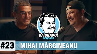 DA BRAVO Podcast 23 cu Mihai Margineanu [upl. by Vokay]