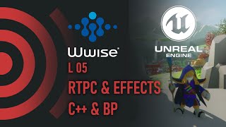 Learning WWise with Unreal Engine 5  L05 RTPC amp Effects [upl. by Ilonka]