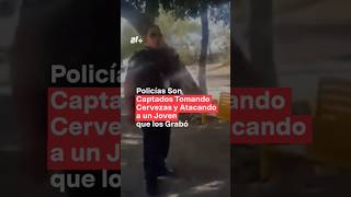 Policías son captados tomando cervezas y agrediendo a un joven en León  N Shorts [upl. by Javier]