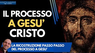 Il processo a Gesù Cristo ricostruito passo passo [upl. by Bock]