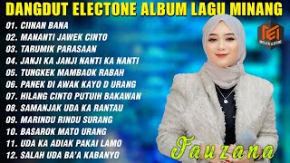 DANGDUT LAGU MINANG TERBARU 2024 ALBUM FAUZANA TERPOPULER  CIINAN BANA [upl. by Behl]