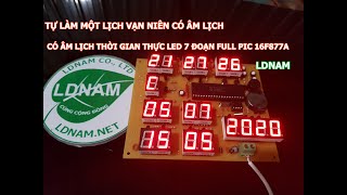 Hướng dẫn Tự làm một lịch vạn niên có âm lịch thời gian thực LED 7 đoạn full PIC 16F877A LDNam [upl. by Yr]