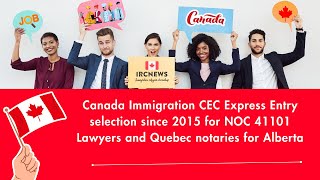 CEC Express Entry selection since 2015 for NOC 41101 Lawyers and Quebec notaries for Alberta [upl. by Kcirdla]