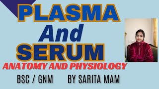 DIFFERENCE BETWEEN  PLASMA AND SERUM  ANATOMY AND PHYSIOLOGY  BSC  GNM [upl. by Ettenej]