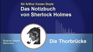 Sherlock Holmes Die Thorbrücke Hörbuch [upl. by Telfer]