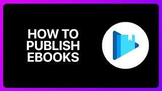 How To Publish eBooks On Google Play Books Tutorial [upl. by Jordain504]