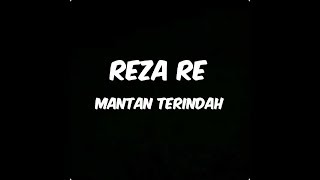 Reza Re  mantan terindah lirik [upl. by Conny]