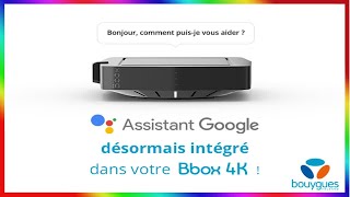 Bouygues Telecom  les Bbox 4K ont le droit à Google Assistant dès maintenant [upl. by Balfour]