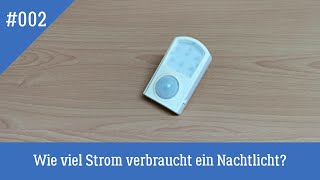 002 Measurement  Wie viel Strom verbraucht ein Nachtlicht [upl. by Orips]