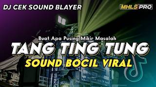 DJ TANG TING TUNG FULL BASS BLAYER SOUND BOCIL VIRAL TIKTOK 2024 AMUNISI BATTLE CEK SOUND MHLS PRO [upl. by Monaco193]