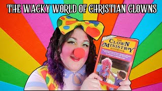 The Wacky World of Christian Clowning [upl. by Dan800]