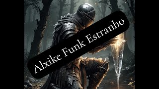 Alxike Funk Estranho 1 Hour [upl. by Sunev]