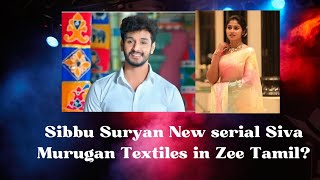 Siva murugan Textiles  Sibbu Suryan New serial update  Zee Tamil [upl. by Mufinella]