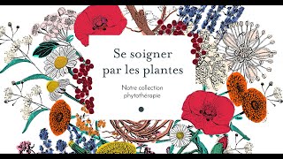 Se soigner par les plantes  notre collection phytothérapie [upl. by Liza]