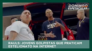 Conheça os Rauls Jovens Golpistas que praticam estelionato na internet  Domingo Espetacular [upl. by O'Connell]