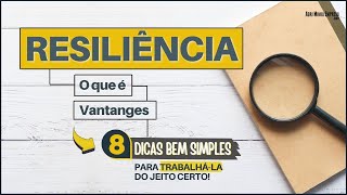 RESILIÊNCIA O QUE É 08 DICAS BEM SIMPLES PRA SER UMA PESSOA RESILIENTE 😀 [upl. by Kirven]