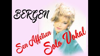 Bergen  Sen Affetsen Ben Affetmem Solo Vokal Kayıt [upl. by Ydroj591]