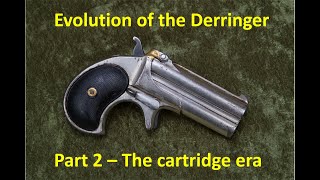 Evolution of the Derringer Part 2 The cartridge era [upl. by Bussy9]