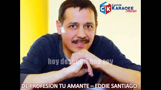 karaoke de profesion tu amante eddie santiago OFFICIAL [upl. by Claudelle]