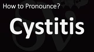 How to Pronounce Cystitis CORRECTLY [upl. by Earaj]