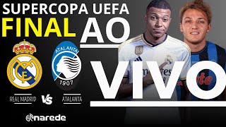 REAL MADRID X ATALANTA AO VIVO  FINAL SUPERCOPA DA UEFA 2024 [upl. by Pilloff464]