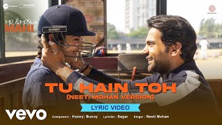 Tu Hain Toh  Neeti Mohan Version  Lyric Video  Mr amp Mrs Mahi Rajkummar Janhvi [upl. by Ottillia63]