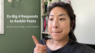 📊🥸 ExBig 4 Responds to Reddit Posts  Public Accounting  Busy Season [upl. by Korns584]