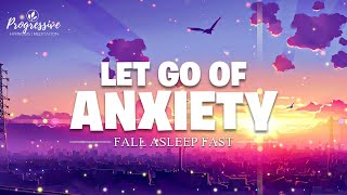 Anxiety Sleep Meditation  Let Go of Anxiety Stress Worry before Sleep Calm Mind Deep Sleep [upl. by Adhern]