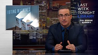 S6 E28 Voting Machines amp Stupid Watergate II Last Week Tonight with John Oliver [upl. by Marybelle]