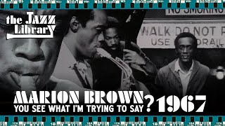 MARION BROWN quotYou See What Im Trying to Sayquot Documentary New York 1967  THE JAZZ LIBRARY [upl. by Eckel308]