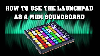 How to use launchpad as a midi soundboard [upl. by Eugnimod676]