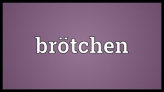 Brötchen Meaning [upl. by Neelrac444]