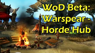 Warlords of Draenor Beta Warspear New Horde Faction Hub  VolJin  WoWcrendor [upl. by Anaicilef]