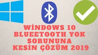 Windows 10 Bluetooth Yok Sorununa Kesin Çözüm 2019 [upl. by Noryt]