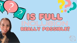 What is full inclusion Can we really provide full integration in schools [upl. by Cecilia]