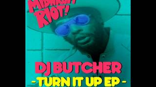 DJ Butcher  Turn It Up Turn It Up EP [upl. by Sylirama]