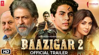 Baazigar 2 Official Trailer  Announcement Soon  Shahrukh Khan  Aaryan Khan  Shilpa Shetty [upl. by Nohsram]