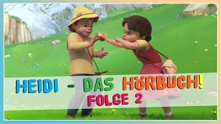 Heidi ✿ Folge 2 ✿ Das HÖRBUCH KOMPLETT [upl. by Veriee721]