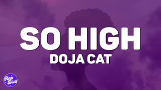 Doja Cat  So High Lyrics [upl. by Medovich]