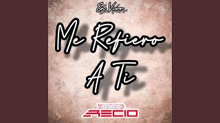 Me Refiero A Ti [upl. by Ailecec]