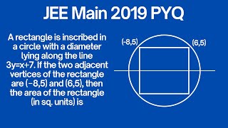 A rectangle is inscribed in a circle with a diameter lying along the line 3yx7JEE PYQ 2019 Maths [upl. by Neyr]