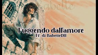 Fuggendo lAmorequotcapitolo 8di Babette Fanfics [upl. by Aihsekal]